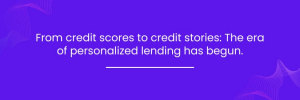 Embedded Finance & 
Personalized Lending
