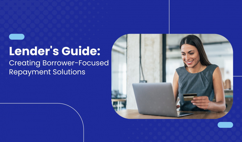 Lender's guide: Crafting borrower-centric repayment solutions